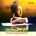 Làm báo Phật giáo và 'hạnh thường bất khinh'